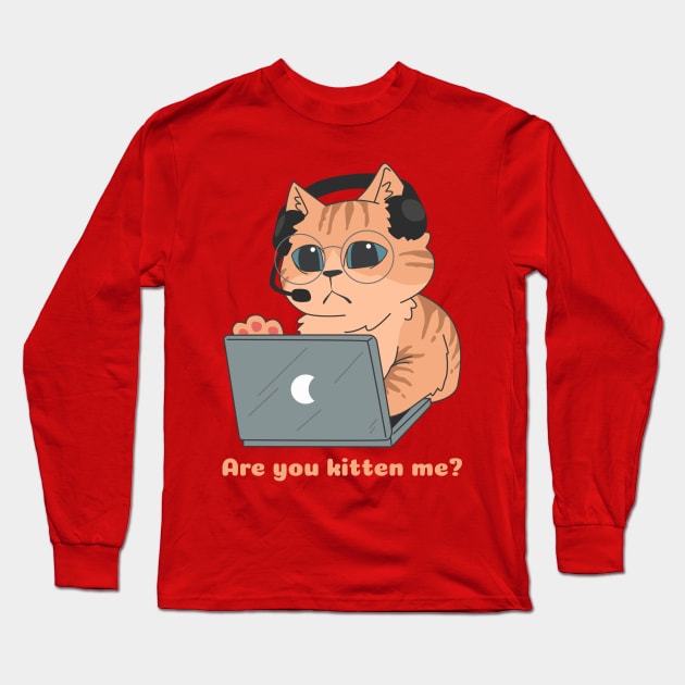 Are You Kitten Me? Long Sleeve T-Shirt by My Tribe Apparel